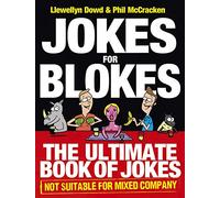 Jokes for Blokes: The Ultimate Book of Jokes not Suitable for Mixed Company