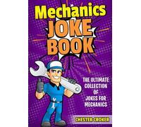 Jokes For Mechanics: Funny Mechanics Jokes, Puns and Stories