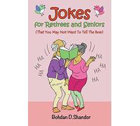 Jokes For Retirees and Seniors – That You May Not Want To Tell The Boss