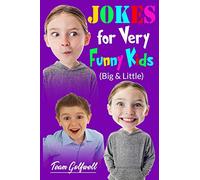 Jokes For Very Funny Kids (Big & Little): A Treasury of Funny Jokes and Riddles Ages 9 - 12 and Up