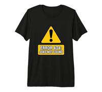 Jokes Funny Warning Signs Caution Error 404 Joke Not Found Premium T-Shirt
