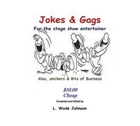 Jokes & Gags for the Stage Show Entertainer: Volume 2 (So, it's laughs You Want)