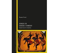 Jokes in Greek Comedy: From Puns to Poetics (Bloomsbury Classical Studies Monographs)