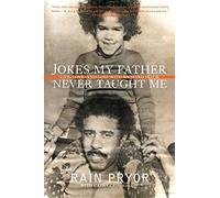 JOKES MY FATHER NEVER TAUGH: Life, Love, and Loss with Richard Pryor