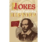 Jokes So Old They’re History: A Collection of Ancient Jokes