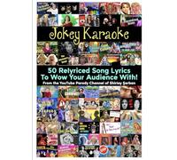Jokey Karaoke: 50 Relyriced Song Lyrics To Wow Your Audience With! From the YouTube Parody Channel of Shirley Șerban