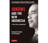 Jokowi and the New Indonesia: A Political Biography