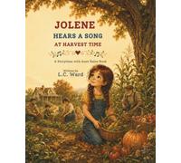 Jolene Hears A Song At Harvest Time: A Story Time with Aunt Raine Book (Jolene’s World)