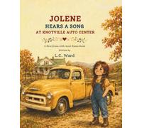 Jolene Hears a Song at Knotville Auto Center: A Storytime with Aunt Raine Book