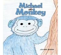 Jolene Morse Michael the Monkey Paperback Book Jolene Morse Multicolor