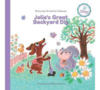 Jolie's Great Backyard Dig: A Heartwarming Adventure About Friendship and Discovery: 1 (Jolie's Pawsome Adventures)