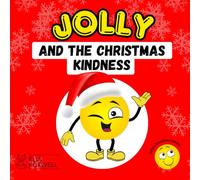 Jolly and the Christmas Kindness: A Heartwarming Holiday Story for Toddlers about Helping Others, the Magic of Small Acts, and the Joy of Friendship