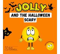 Jolly and the Halloween Scare: A Funny and Not-So-Scary Halloween Book for Kids that Helps Children Explore Emotions and Feelings