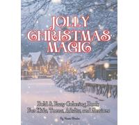 JOLLY CHRISTMAS MAGIC: Fun, Festive, and Easy Coloring Pages for All Ages to Celebrate the Season