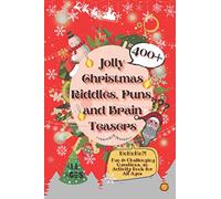 Jolly Christmas Riddles, Puns, and Brain Teasers: 400+ Fun & Challenging Questions, an Activity Book for All Ages