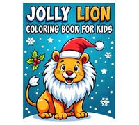 Jolly Lion Christmas Coloring Book for Kids, Cute Lions, Designed with Clean, Bold Lines, Easy to Color: Christian Christmas Coloring Book, Kids ... Hollies, Decorations, Christmas Snowflakes