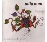 Jolly Mon - Nobody Knows Who You Are