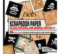 Jolly Roger Pirate Flags and Treasure Maps - Scrapbook Paper: Pirate Themed Decorative Paper for Parties and Scrapbooking, Junk Journals, Card Making, Cut Out and Collage & all DIY Papercraft Projects