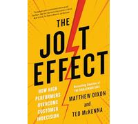 Jolt Effect, The: How High Performers Overcome Customer Indecision
