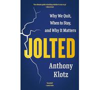 Jolted: Why We Quit, When to Stay, and Why It Matters
