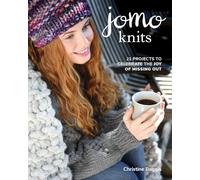 Jomo Knits: 21 Projects to Celebrate the Joy of Missing Out