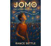 JOMO: The Joy of Missing Out: Discovering What Matters When You Look Up
