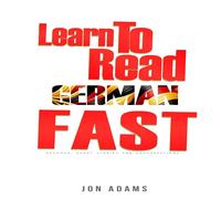 Jon Adams Learn To Read German Fast: Grammar, Short Stories, Conversations Jon Adams Multicolor