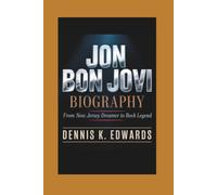 JON BON JOVI BIOGRAPHY: From New Jersey Dreamer To Rock Legend