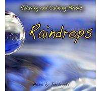 Jon Brooks - Raindrops: Relaxing Music CD for Meditation, Stress, Anxiety and Healing