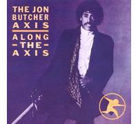 Jon Butcher Axis - Along the Axis