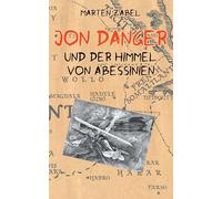 Jon Danger und der Himmel von Abessinien: Band 02 der Abenteuer des Jon Danger