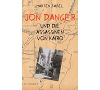 Jon Danger und die Assassinen von Kairo: Band 04 der Abenteuer des Jon Danger