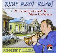 Jon-Erik Kellso - Blue Roof Blues