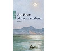 Jon Fosse Hinrich Schmidt-Henkel Morgen und Abend: Roman (Paperback)