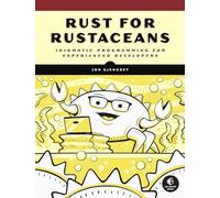 Jon Gjengset - Rust For Rustaceans Idiomatic Programming for Experie - K245z