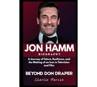 JON HAMM BIOGRAPHY: A Journey of Talent, Resilience, and the Making of an Icon in Television and Film