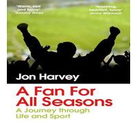 Jon Harvey A Fan for All Seasons : A Journey Through Life & Sport Paperback Jon Harvey Multicolor