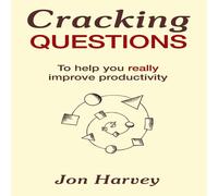 Jon Harvey Cracking Questions: To help you really improve productivity Jon Harvey Multicolor