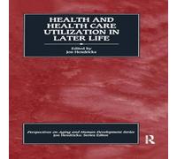 Jon Hendricks Health & Health Care Utilization in Later Life Hardcover Book Jon Hendricks Multicolor