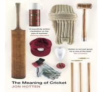 Jon Hotten The Meaning of Cricket Paperback Book Jon Hotten Multicolor