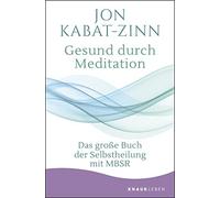 Jon Kabat-Zinn Gesund durch Meditation: Das große Buch der Selbsthe (Paperback)
