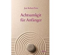 Jon Kabat-Zinn Mik Achtsamkeit für Anfänger: gesprochen von Lienhar (Paperback)