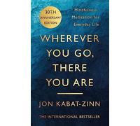 Jon Kabat-Zinn - Wherever You Go There You Are Mindfulness meditati - B245z