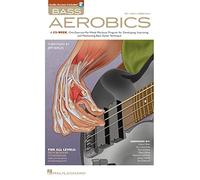 Jon Liebman: Bass Aerobics (Book/Online Audio) (Includes Online Access Code): A 52-week, One-exercise-per-week Workout Program for Developing, Improving, and Maintaining Bass Guitar Technique