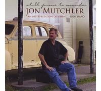 Jon Mutchler - Still Prone to Wander: An Interpretation of Hymns