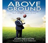 Jon Nelson Above Ground Paperback Book Jon Nelson Multicolor