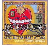 Jon Rauhouse - Steel Guitar Heart Attack
