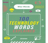 Jon Richards Wise Words: 100 Technology Words Explained Paperback Book Jon Richards Multicolor