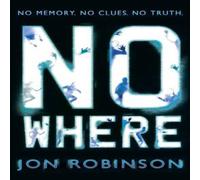 Jon Robinson Nowhere (Nowhere Book 1) Paperback Jon Robinson Multicolor