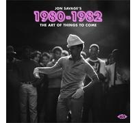 Jon Savage's 1980-1982 : The Art Of Things To Come (CDTOP2 1625)